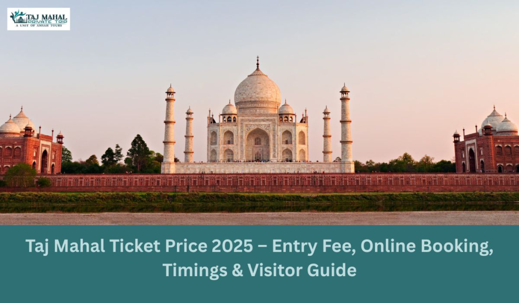Taj Mahal Booking - 2025